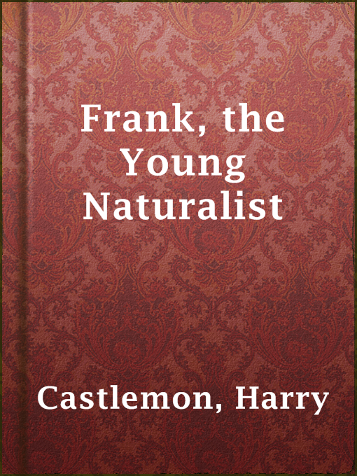 Cover image for Frank, the Young Naturalist
